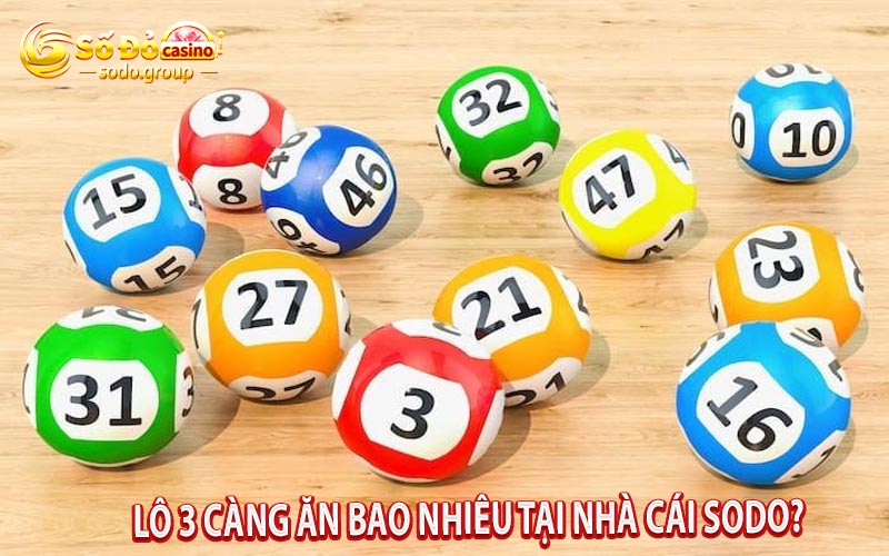 Lô 3 càng ăn bao nhiêu tại nhà cái Sodo?